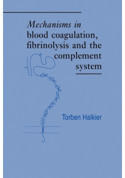 Mechanisms in Blood Coagulation, Fibrinolysis and the Complement System