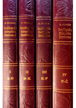 Encyklopedia Staropolska Ilustrowana Tom I do IV Reprint ok 1900 r