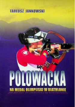 Polowacka na medal olimpijski w biathlonie