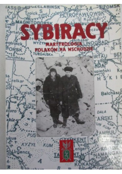Sybiracy. Martyrologia Polaków na wschodzie