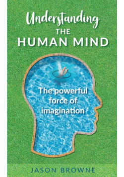 Understanding the Human Mind The Powerful Force of Imagination