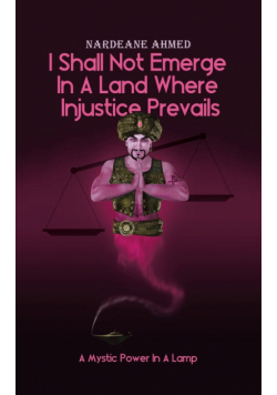 I Shall Not Emerge In A Land Where Injustice Prevails