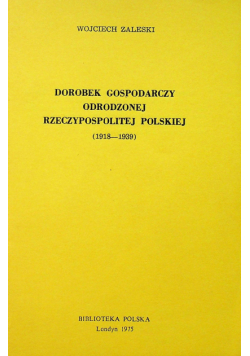 Dorobek Gospodarczy Odrodzonej Rzeczypospolitej Polskiej 1918 1939