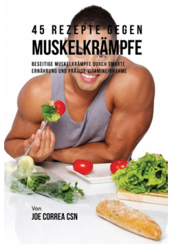 45 Rezepte gegen Muskelkrämpfe