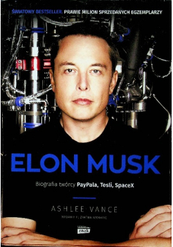 Elon Musk Biografia twórcy PayPala Tesli SpaceX