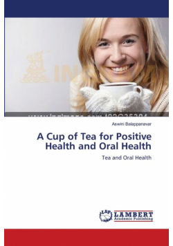 A Cup of Tea for Positive Health and Oral Health