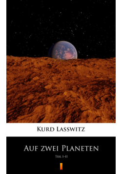 Auf zwei Planeten. Teil I–II