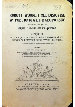 Roboty wodne i meljoracyjne w południowej Małopolsce Część 2 1929 r.