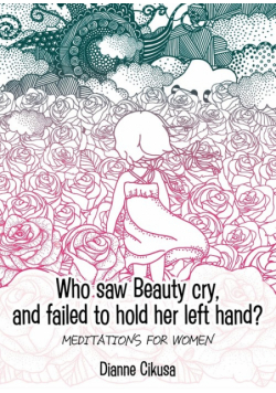 Who saw Beauty cry, and failed to hold her left hand?