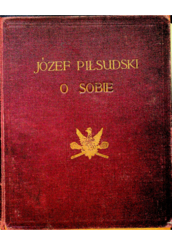Józef Piłsudski o sobie 1929 r.