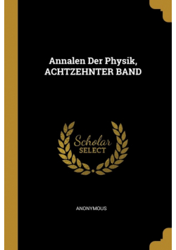 Annalen Der Physik, ACHTZEHNTER BAND
