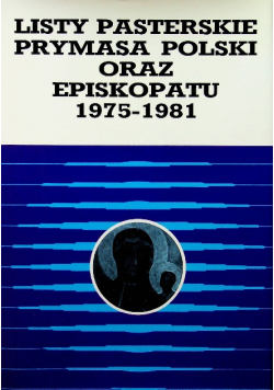 Listy pasterskie Prymasa Polski oraz Episkopatu 1975 -1981 nowa