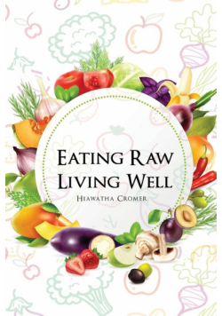 Eating Raw, Living Well