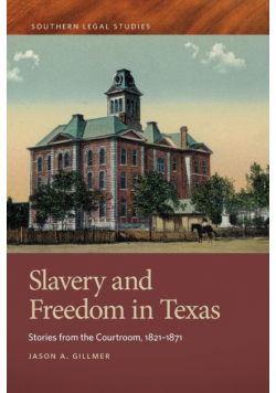 Slavery and Freedom in Texas