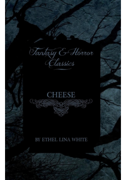 Cheese (Fantasy and Horror Classics)