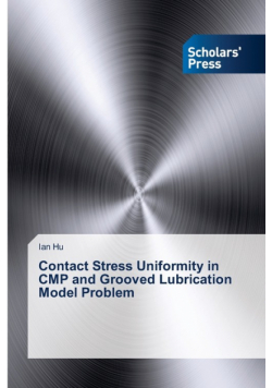 Contact Stress Uniformity in CMP and Grooved Lubrication Model Problem
