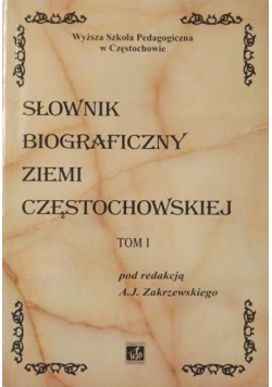 Słownik biograficzny ziemi częstochowskiej Tom 1 Autograf autora