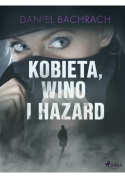 Kobieta, wino i hazard