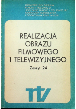 Realizacja obrazu filmowego i telewizyjnego zeszyt 24