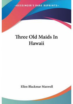 Three Old Maids In Hawaii