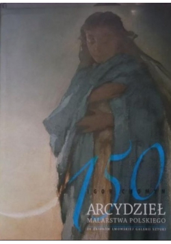 150 arcydzieł malarstwa polskiego