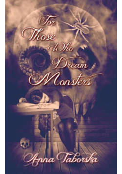 For Those Who Dream Monsters