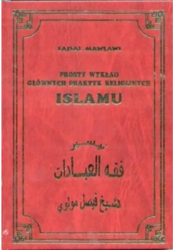 Prosty wykład głównych praktyk religijnych Islamu