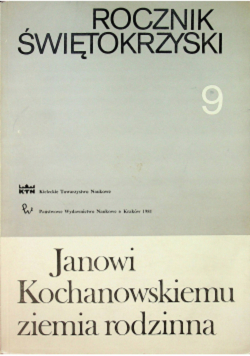 Rocznik świętokrzyski Numer 9 Janowi Kochanowskiemu ziemia rodzinna