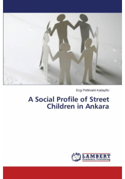 A Social Profile of Street Children in Ankara