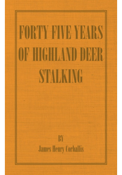Forty Five Years of Highland Deer Stalking