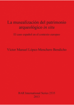 La musealización del patrimonio arqueológico in situ