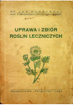 Uprawa i zbiór roślin leczniczych 1948 r.