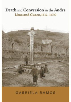 Death and Conversion in the Andes
