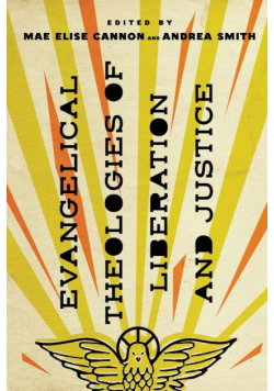 Evangelical Theologies of Liberation and Justice