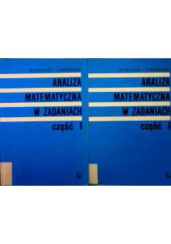 Analiza matematyczna w zadaniach Część I i II
