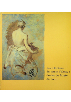 Les collections du comte d orsay dessins du musee du louvre