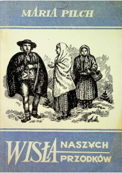 Wisła naszych przodków