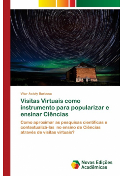 Visitas Virtuais como instrumento para popularizar e ensinar Ciências
