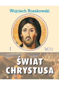 Świat Chrystusa Tom I