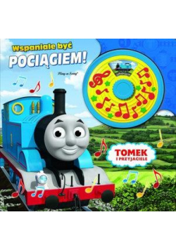 Tomek i przyjaciele. Wspaniale być pociągiem!
