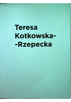 Teresa Kotkowska Rzepecka