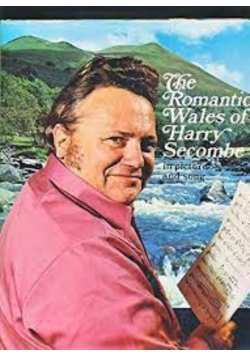The Romantic Wales of Harry Secombe in Picture and Song