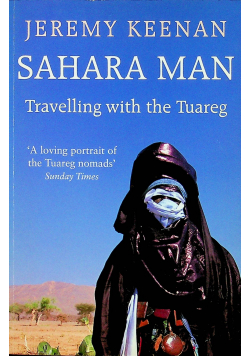Sahara Man Travelling with the Tuareg