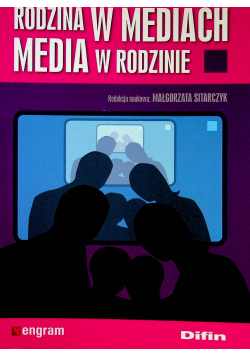 Rodzina w mediach Media w rodzinie