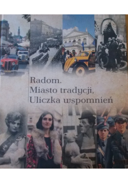 Radom miasto tradycji uliczka wspomnień