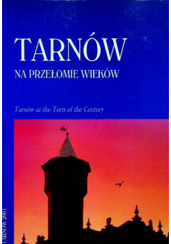 Tarnów na przełomie wieków