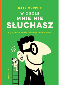W ogóle mnie nie słuchasz!