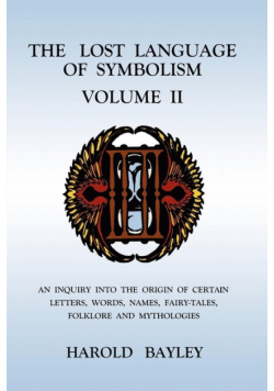 The Lost Language of Symbolism Volume II