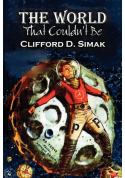 The World That Couldn't Be by Clifford D. Simak, Science Fiction, Fantasy, Adventure