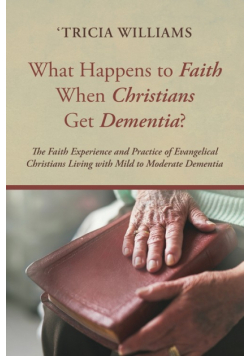 What Happens to Faith When Christians Get Dementia?